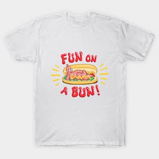 Fun on a Bun! T-Shirt